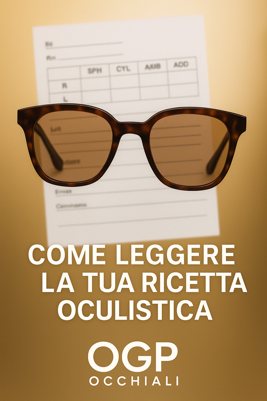 Come leggere la tua prescrizione oculistica: guida chiara e completa