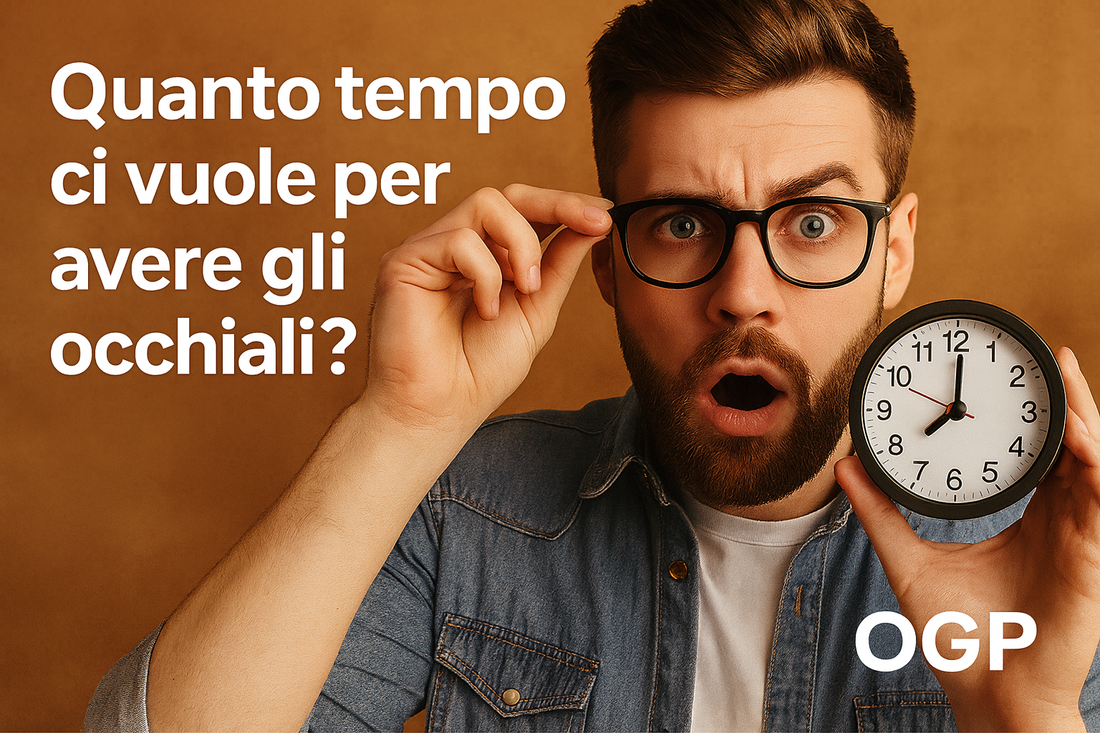 “Quanto tempo ci vuole per avere gli occhiali?”.