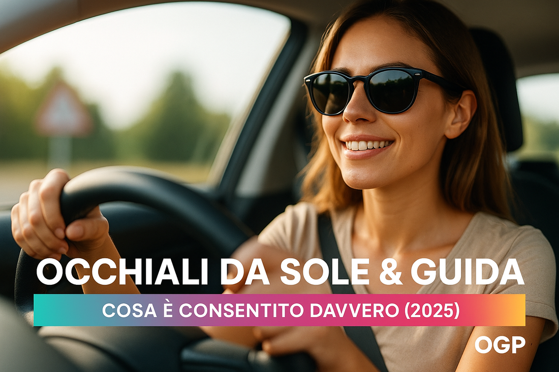 OCCHIALI DA SOLE E NUOVO CODICE DELLA STRADA: ATTENZIONE ALLE SANZIONI PER CHI GUIDA CON LENTI SCURE!